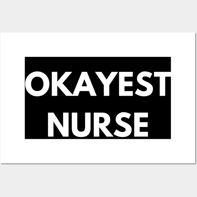 Worlds okayest nurse Wall Art by Word and Saying